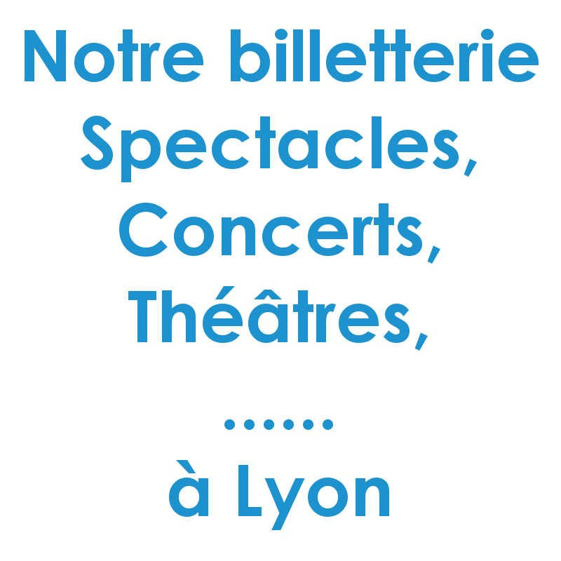 Réduction spectacles et concerts à Lyon