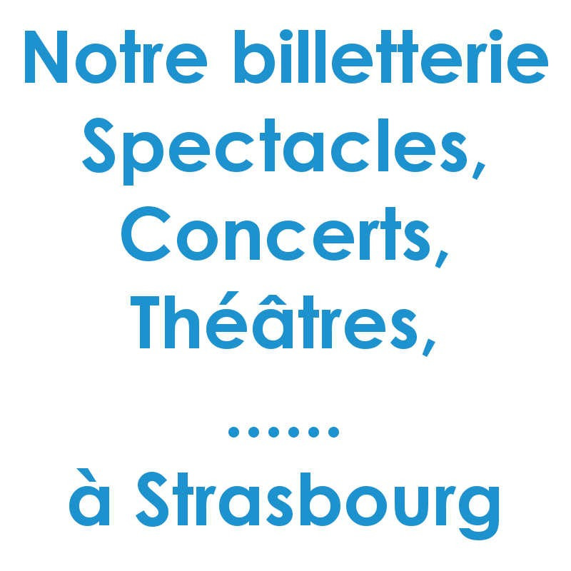 Réduction spectacles et concerts à Strasbourg